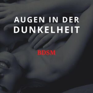 Augen in der Dunkelheit BDSM