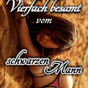 Cuckold & Blacks: Vierfach besamt vom schwarzen Mann