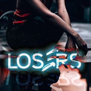 Losers: Part I (Losers Duet, #1)