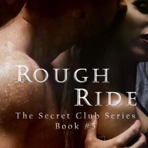 Rough Ride (The Secret Club, #5)