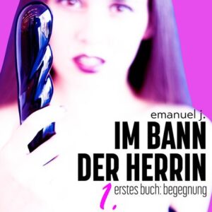 Im Bann der Herrin - Folge 1