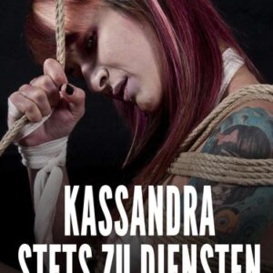 Kassandra stets zu Diensten [Hardcore BDSM]