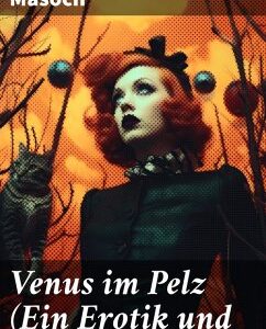 Venus im Pelz (Ein Erotik und BDSM Klassiker) (eBook, ePUB)