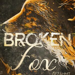 Broken Fox: Gezähmt