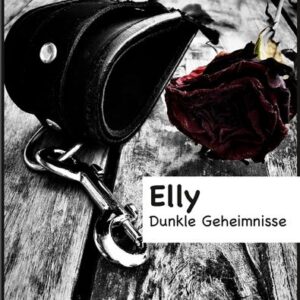 Elly: Dunkle Geheimnisse