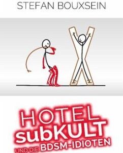 Hotel subKult und die BDSM-Idioten