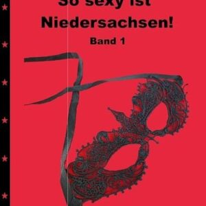 So sexy ist Niedersachsen! Band 1