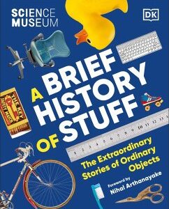 The Science Museum A Brief History of Stuff (eBook, ePUB)