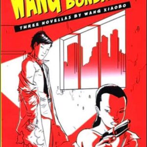 Wang in Love and Bondage: Three Novellas by Wang Xiaobo