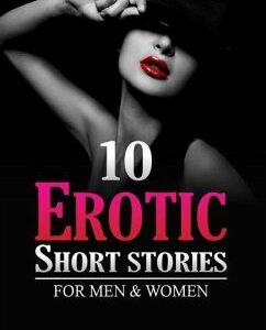 10 Erotic Short Stories for Men and Women
