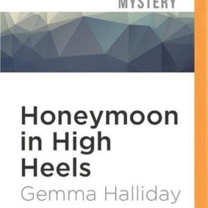 Honeymoon in High Heels: A High Heels Mysteries Novella